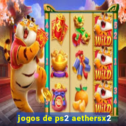 jogos de ps2 aethersx2